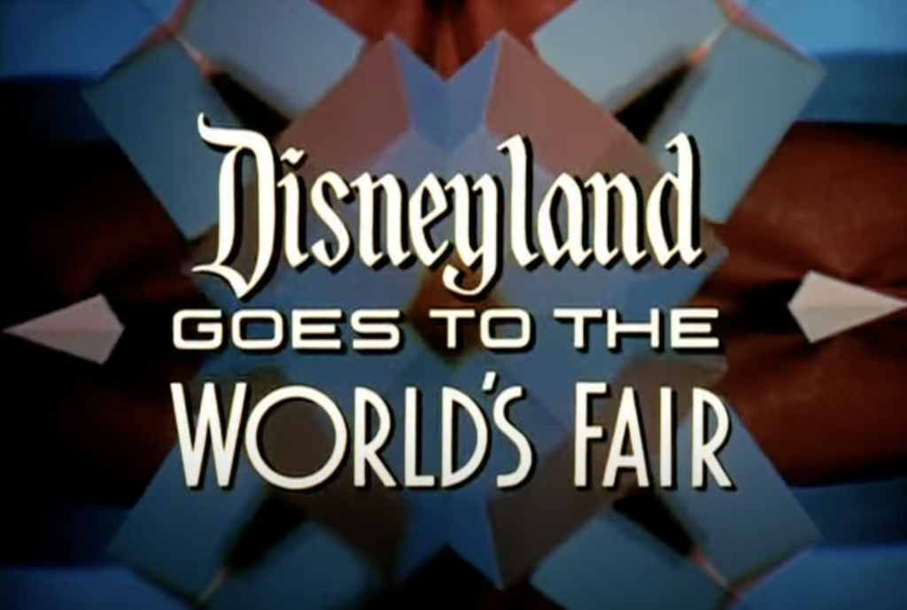 Disneyland Goes to the World's Fair